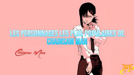 Les personnages les plus populaires de Chainsaw Man