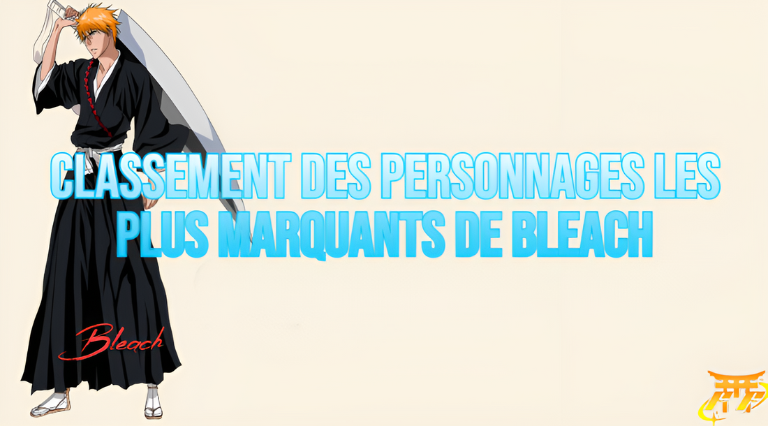 Classement des personnages les plus marquants de Bleach