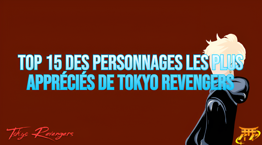 Top 15 des personnages les plus appréciés de Tokyo Revengers