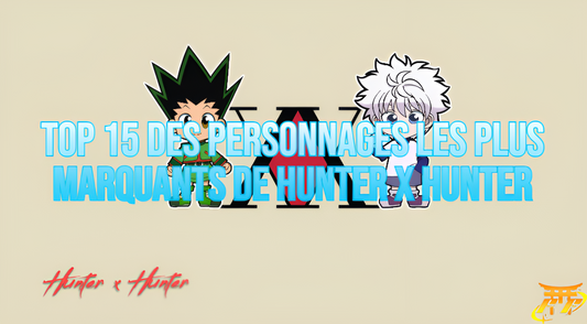 Top 15 des personnages les plus marquants de Hunter x Hunter
